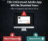 This Unlicensed Adobe App Will Be Disabled Soon” – Why It Happens and How to Fix It 2025